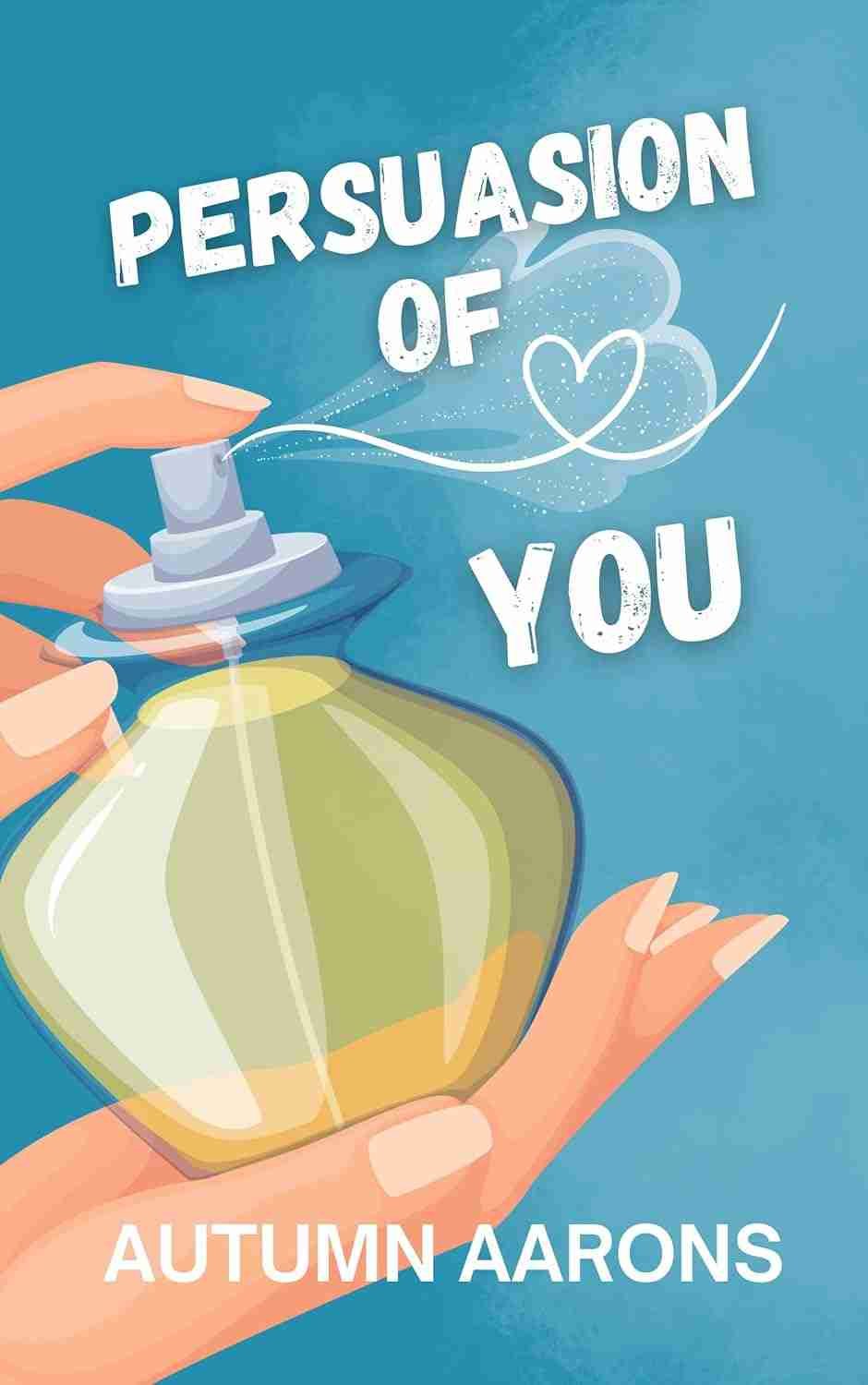 Persuasion of You